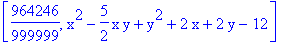 [964246/999999, x^2-5/2*x*y+y^2+2*x+2*y-12]